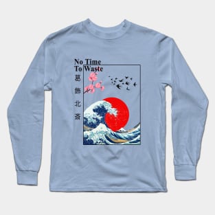 No Time To Waste Long Sleeve T-Shirt